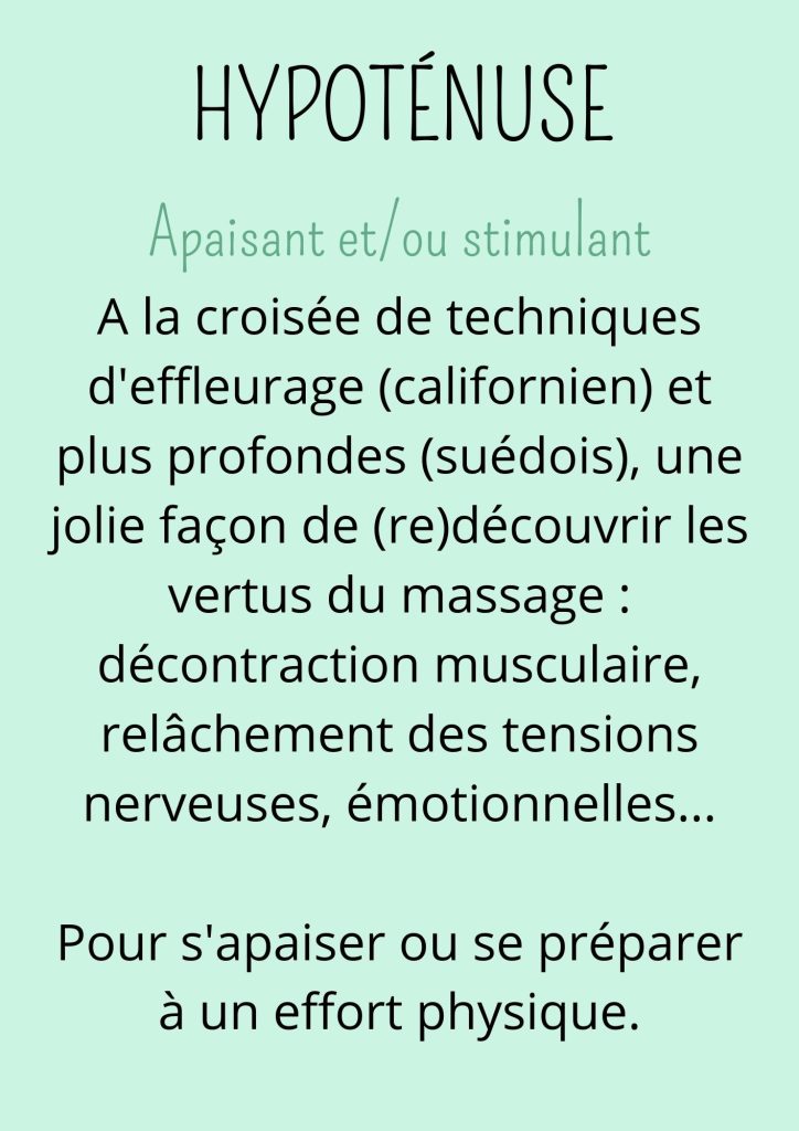 Présentation du massage Hypoténuse (décontractant) proposé par Les Empreintes - Flore Proust, massages bien-être sur Figeac et Capdenac-Gare.